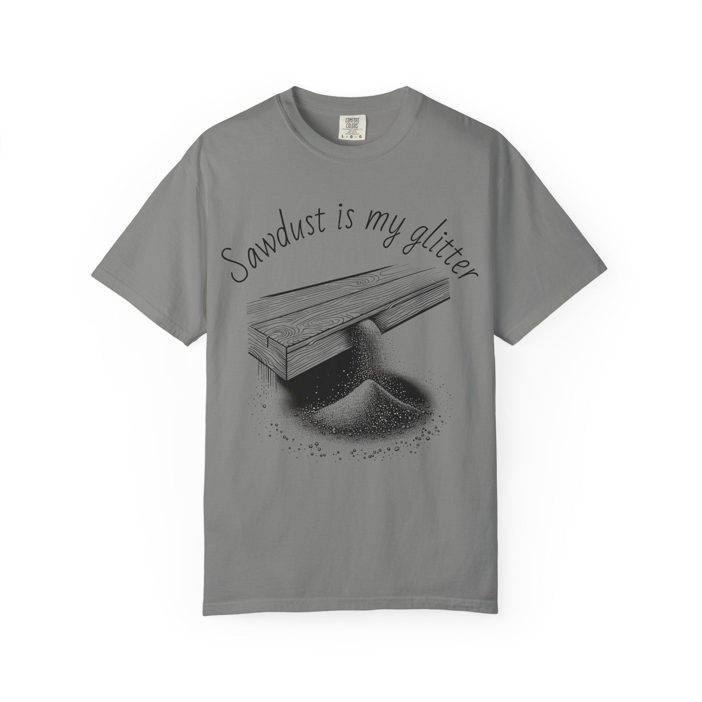 Sawdust is My Glitter T-shirt, Unisex Carpenter Tee, Gift for Woodworkers, Funny Craft Shirt, Casual Outdoor Apparel, DIY Enthusiast