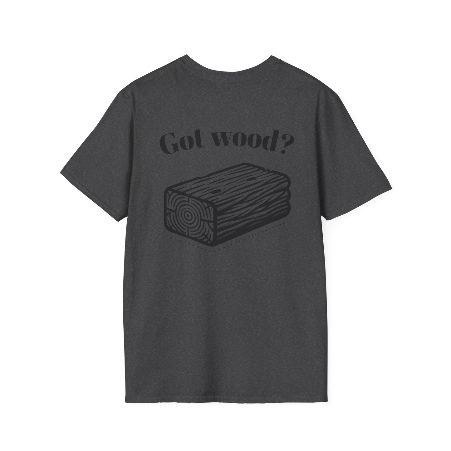 Got Wood? Unisex Softstyle T-Shirt