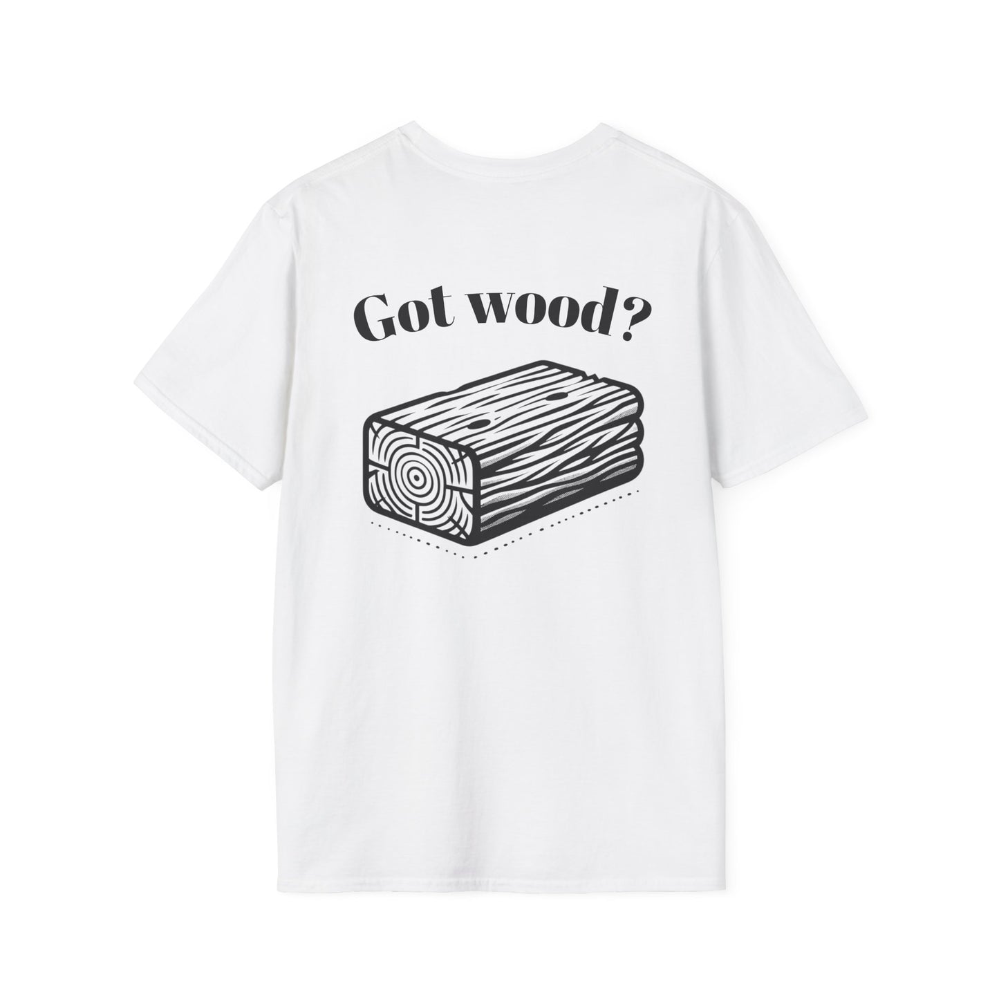 Got Wood? Unisex Softstyle T-Shirt