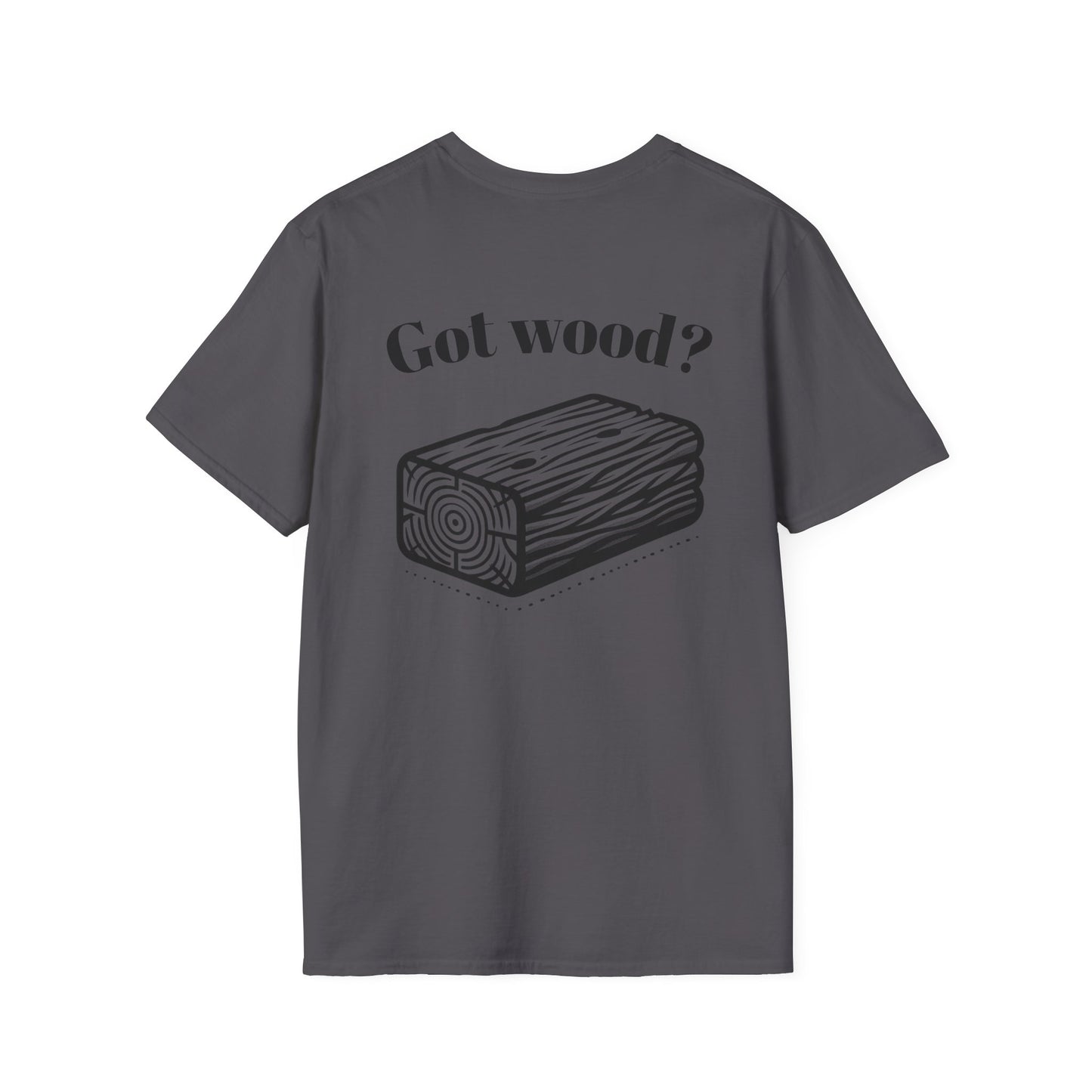 Got Wood? Unisex Softstyle T-Shirt