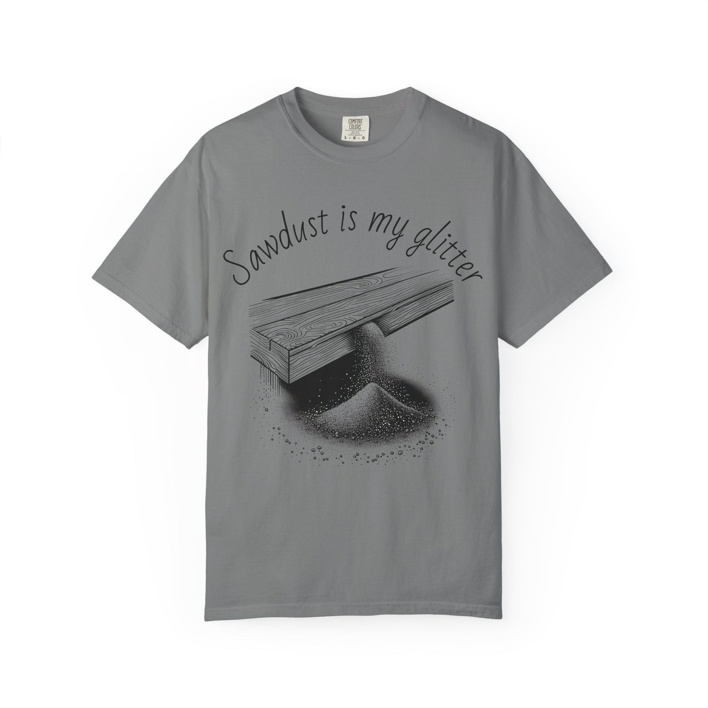 Sawdust is My Glitter T-shirt, Unisex Carpenter Tee, Gift for Woodworkers, Funny Craft Shirt, Casual Outdoor Apparel, DIY Enthusiast
