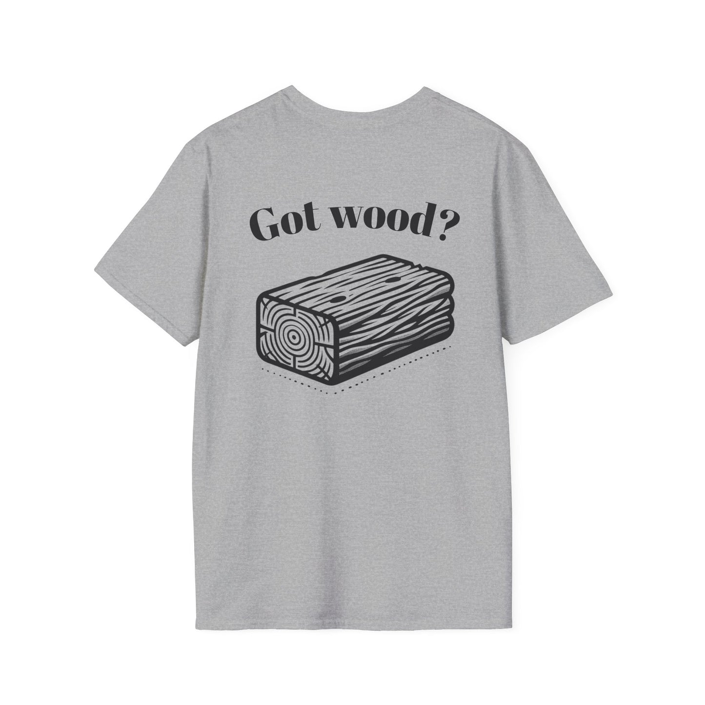 Got Wood? Unisex Softstyle T-Shirt