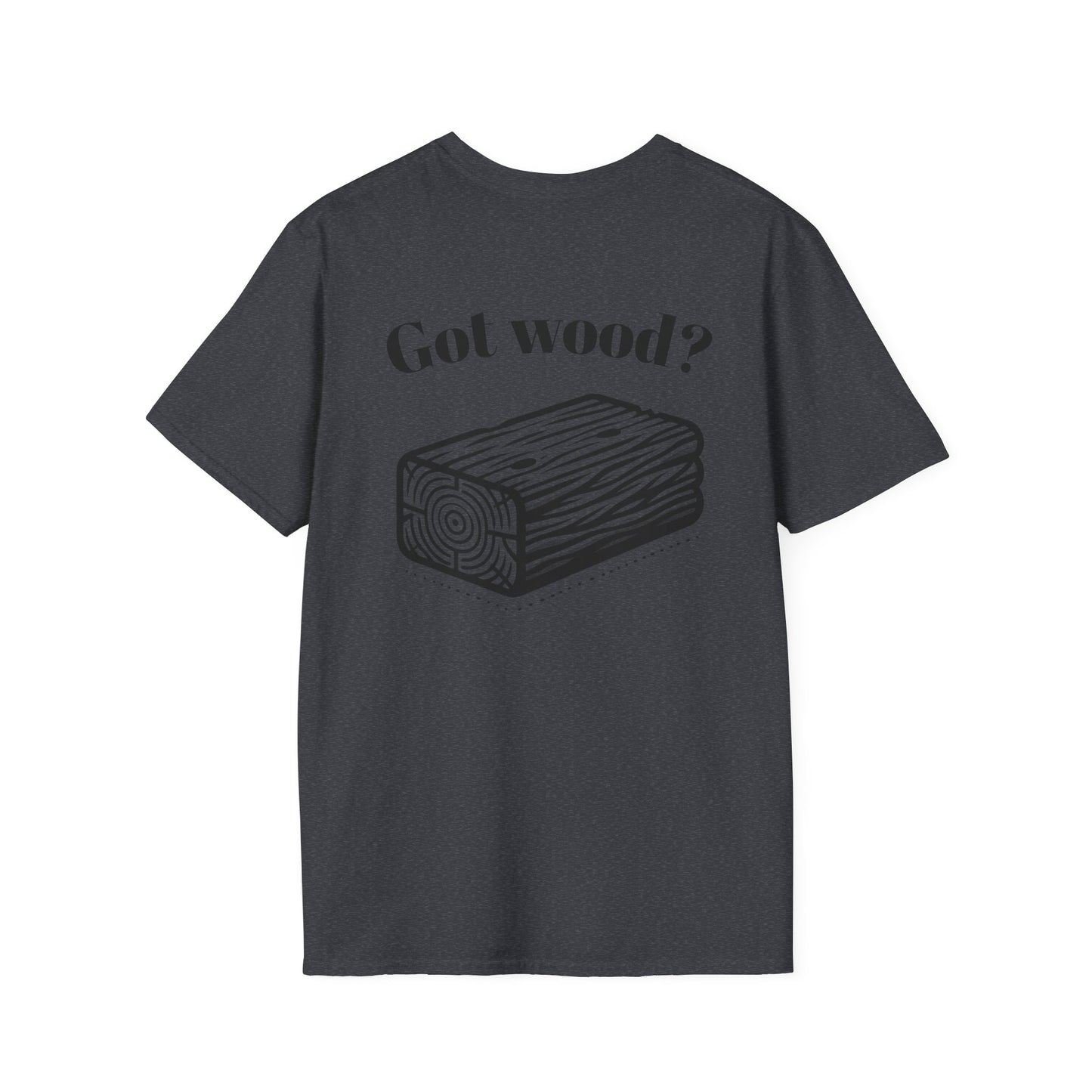 Got Wood? Unisex Softstyle T-Shirt