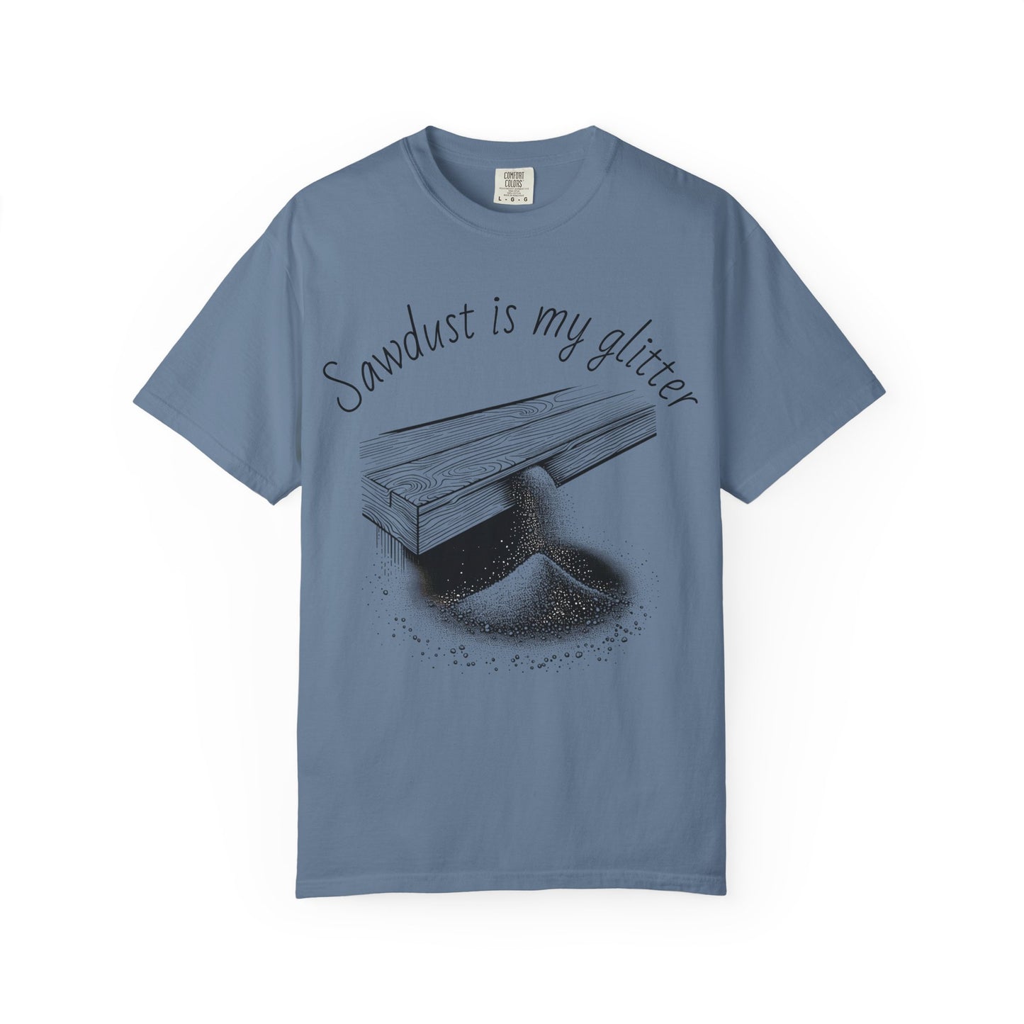 Sawdust is My Glitter T-shirt, Unisex Carpenter Tee, Gift for Woodworkers, Funny Craft Shirt, Casual Outdoor Apparel, DIY Enthusiast