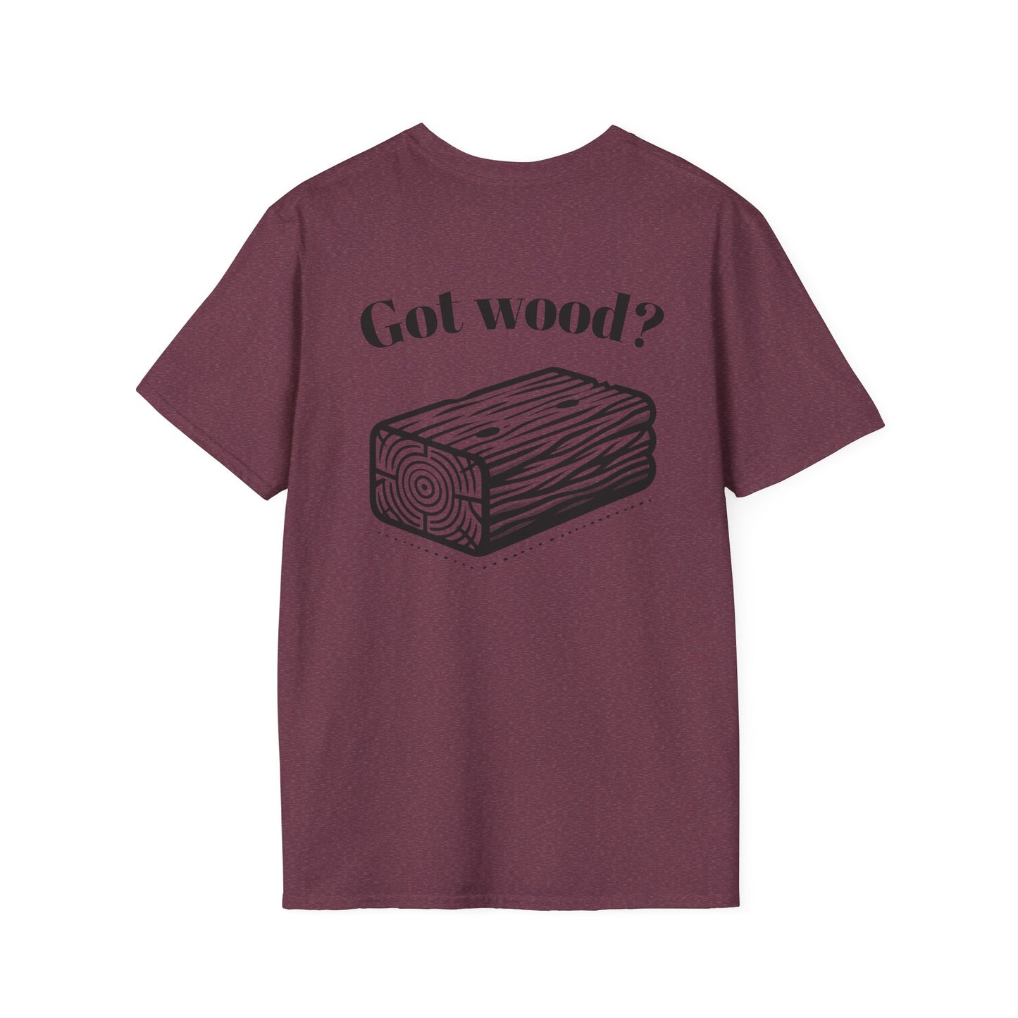 Got Wood? Unisex Softstyle T-Shirt