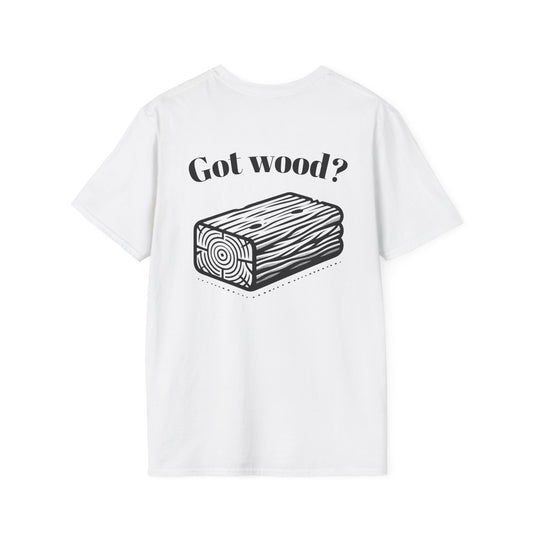 Got Wood? Unisex Softstyle T-Shirt